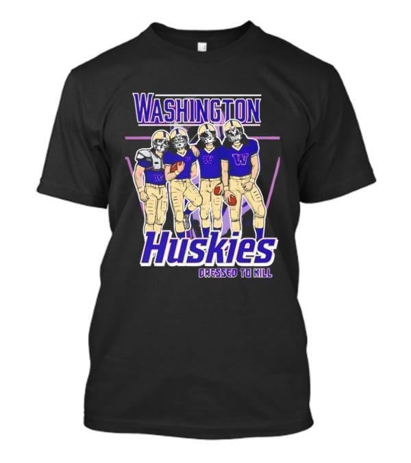 Washington Huskies Dressed To Kill Football Team T-Shirt