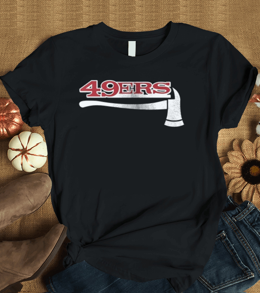 San Francisco 49ers Firefighter Day Appreciation 49ers Axe T-Shirt