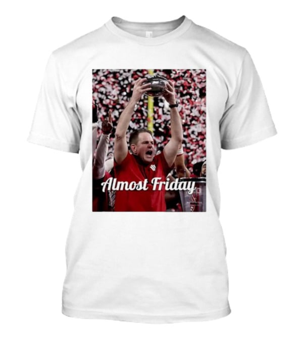 Almost Friday Coach Curt Cignetti Ohio State Victory Celebration T-Shirt