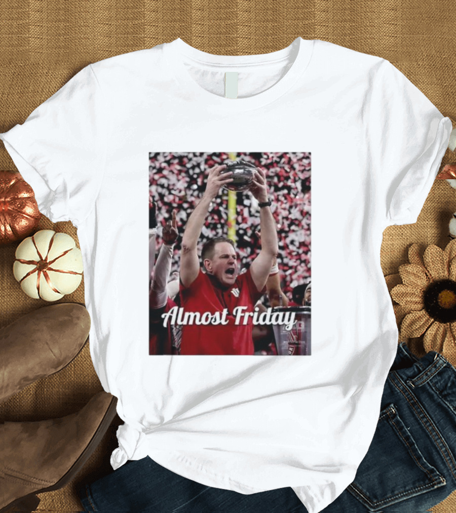 Almost Friday Coach Curt Cignetti Ohio State Victory Celebration T-Shirt