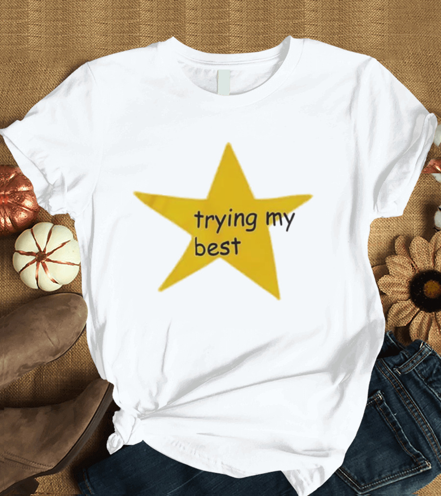 Trying My Best Gold Star Positive Effort T-Shirt