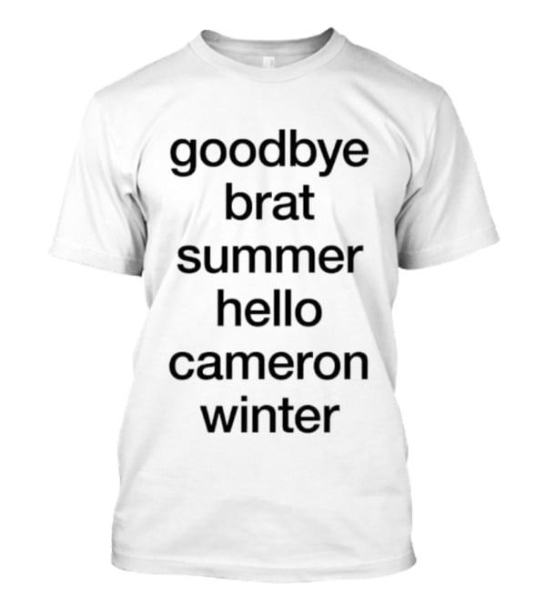 Goodbye Brat Summer Hello Cameron Winter T-Shirt
