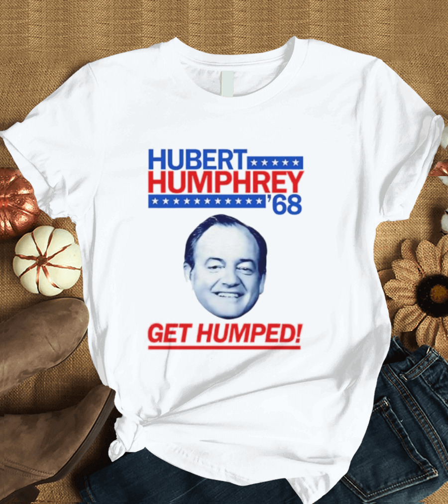 Hubert Humphrey '68 Get Humped Big Face Campaign T-Shirt