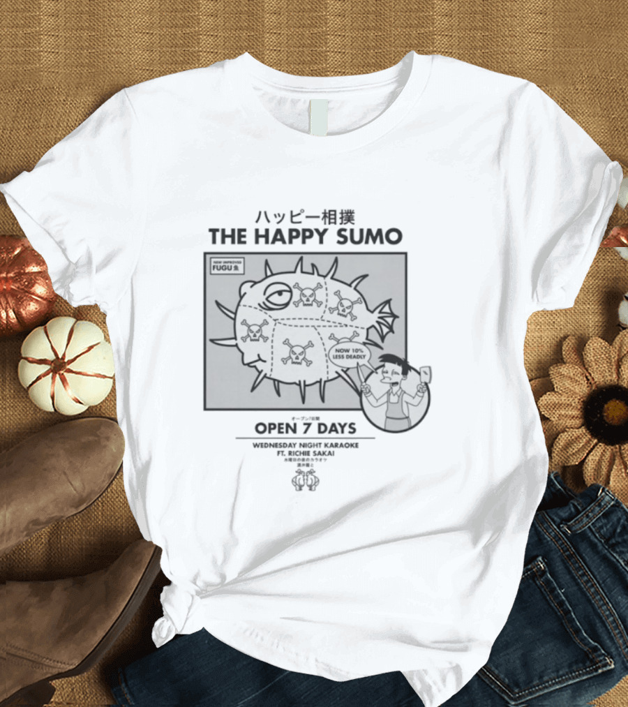 The Happy Sumo New Improved Fugu Open 7 Days Now 10% Less Deadly T-Shirt