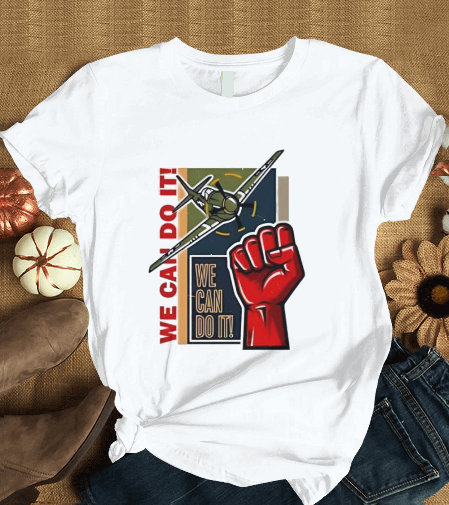 We Can Do It Fist And Plane Motivation T-Shirt