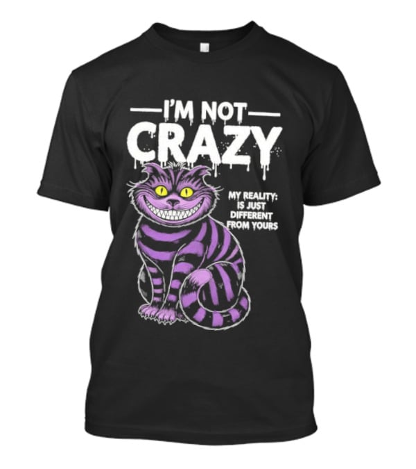 Cat Purple I’m Not Crazy My Reality Is Different From Yours T-Shirt