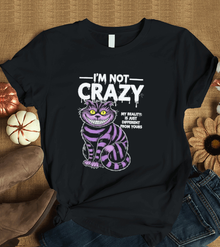 Cat Purple I’m Not Crazy My Reality Is Different From Yours T-Shirt