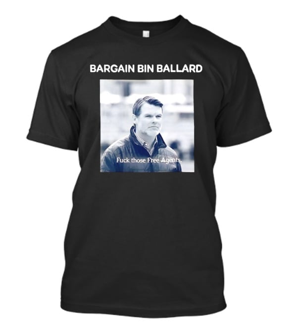 Bargain Bin Ballard Fuck Those Free Agents Indianapolis Colts T-Shirt