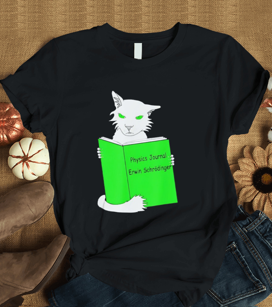 Schrodinger’s Cat Reading Book Physics Journal Erwin Schrodinger T-Shirt