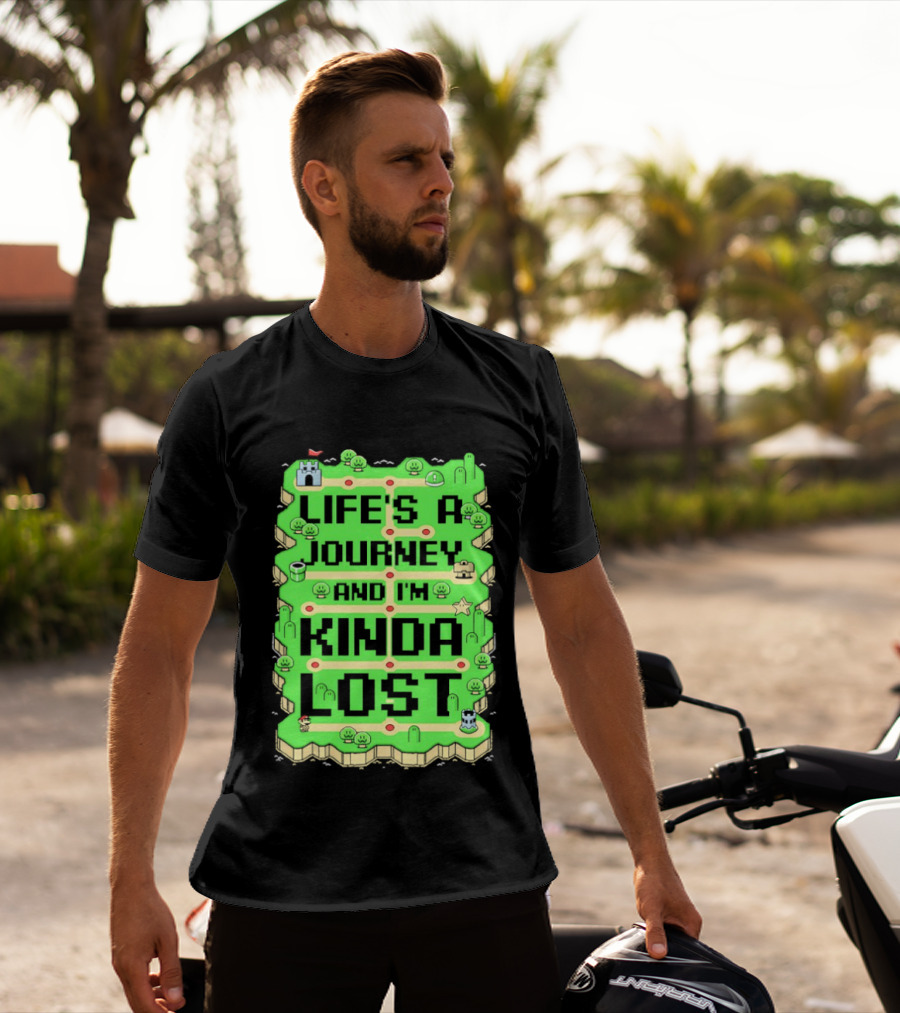 Life’s A Journey And I’m Kinda Lost T-Shirt
