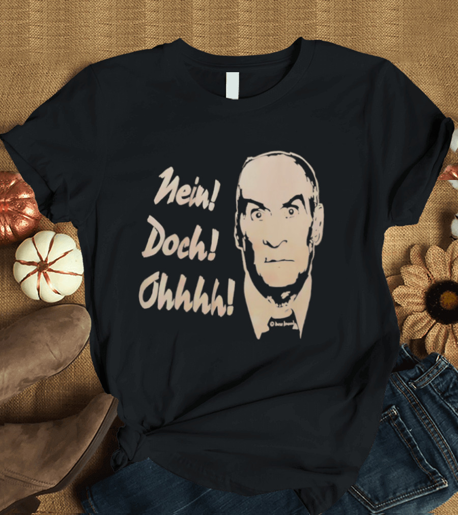 Louis De Funes Nein Doch Ohhhh Comedy Phrase T-Shirt
