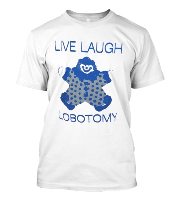 LIVE LAUGH LOBOTOMY Clown Polka Dot Humor T-Shirt