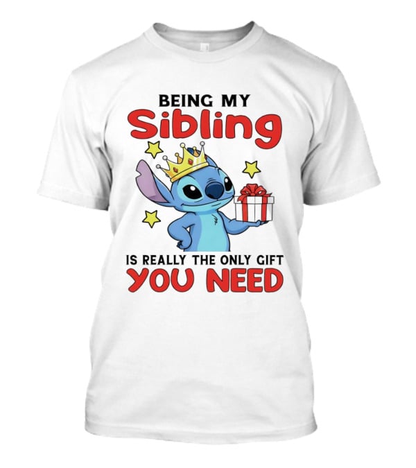 Stitch Crowned Sibling You Need Gift And Stars T-Shirt
