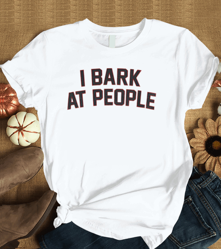 I Bark At People Georgia Bulldogs Fan T-Shirt