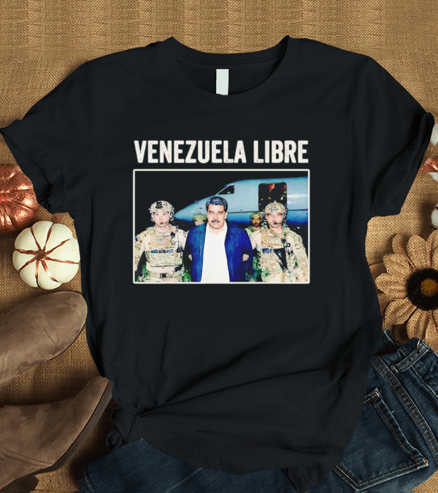 Venezuela Libre Nicolas Maduro Captured DEA Forces T-Shirt