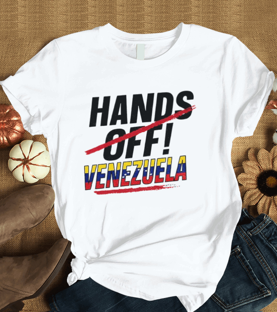 Hands Off Venezuela Anti War Protest Message T-Shirt