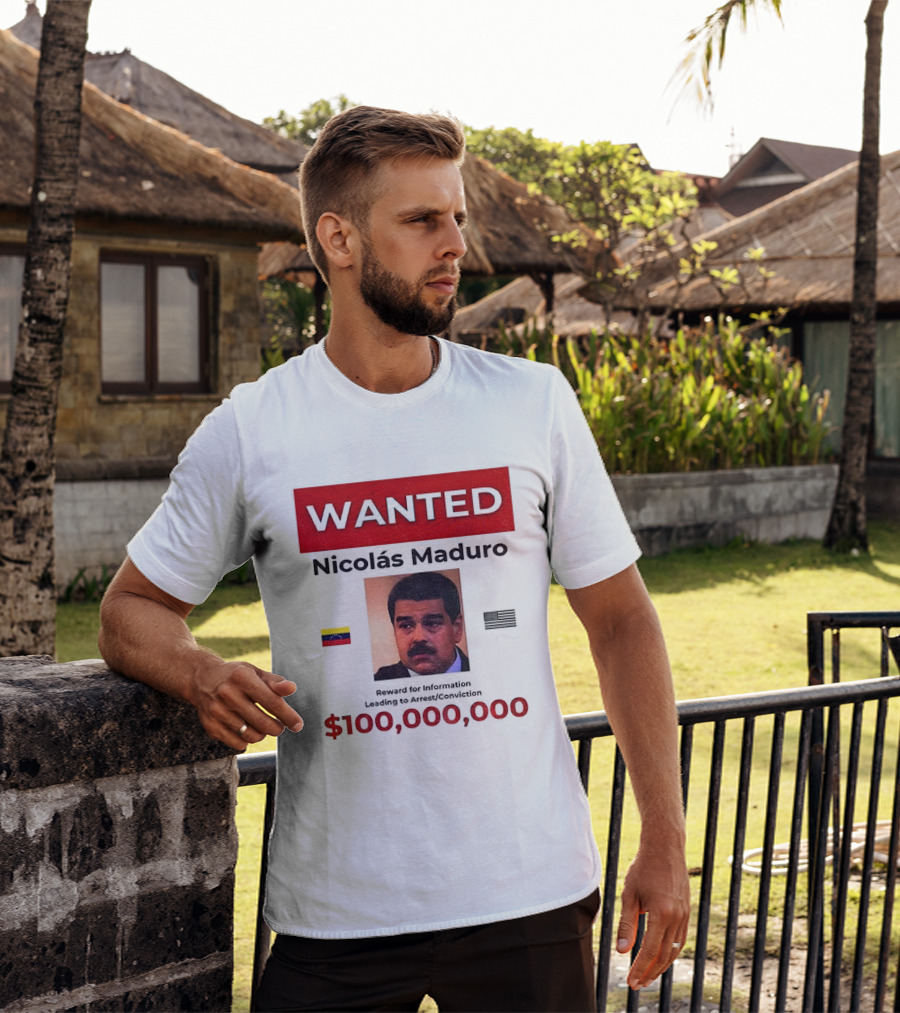 Wanted Nicolás Maduro $100,000,000 Reward With Venezuelan Flag T-Shirt