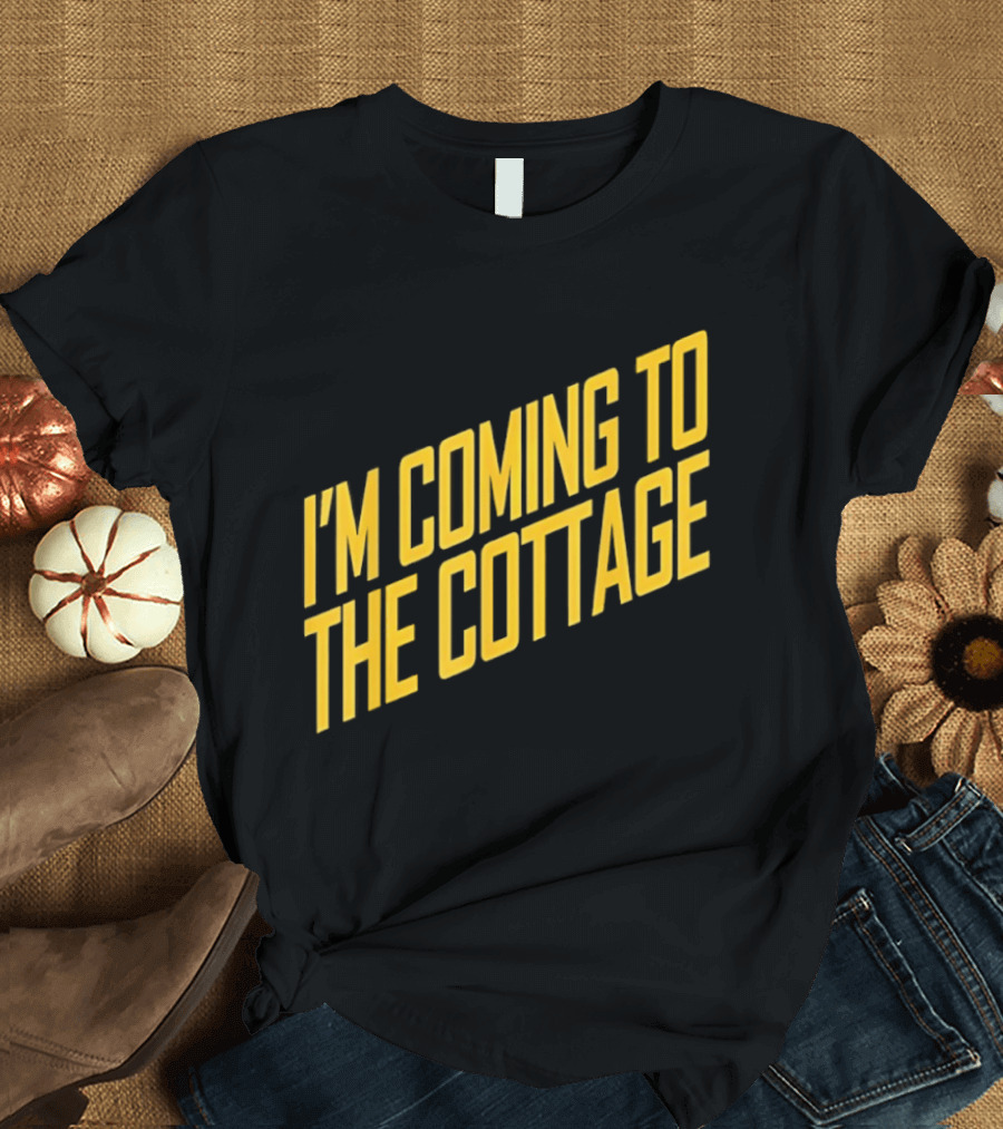 I'm Coming To The Cottage Cozy Escape Adventure T-Shirt