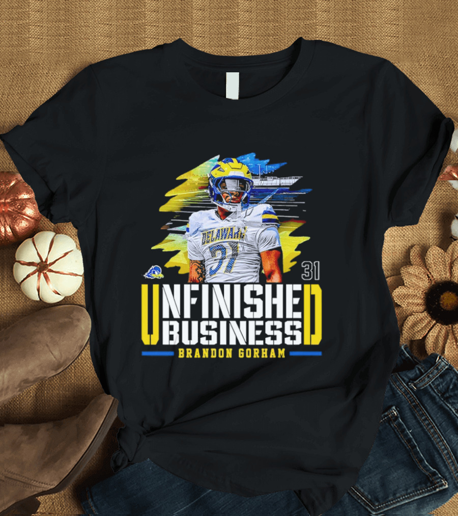 Brandon Gorham Delaware 31 Unfinished Business NCAA Football T-Shirt