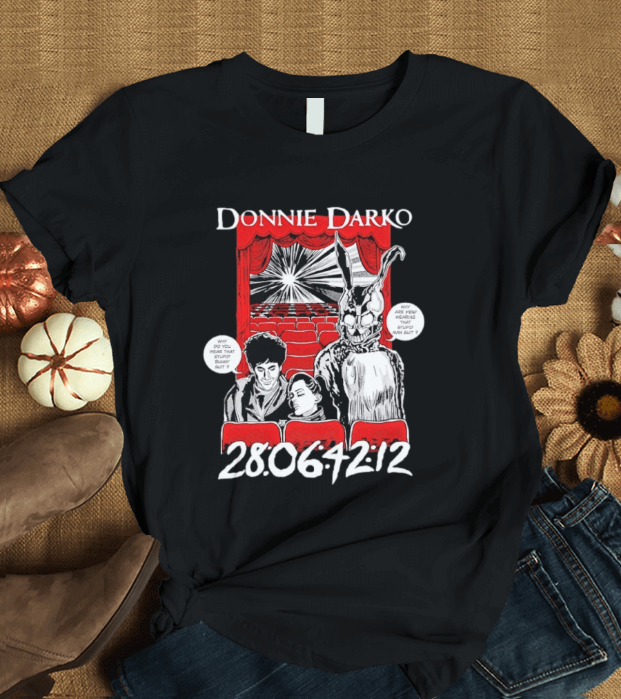 Donnie Darko Horror Comic Why Are You Wearing That Stupid Man Suit 28 06 42 12 T-Shirt