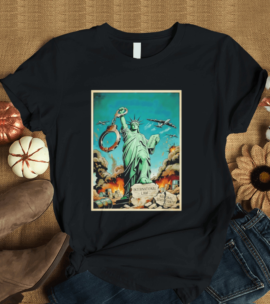 Statue Of Liberty Global Power Struggle International Law National Sovereignty T-Shirt