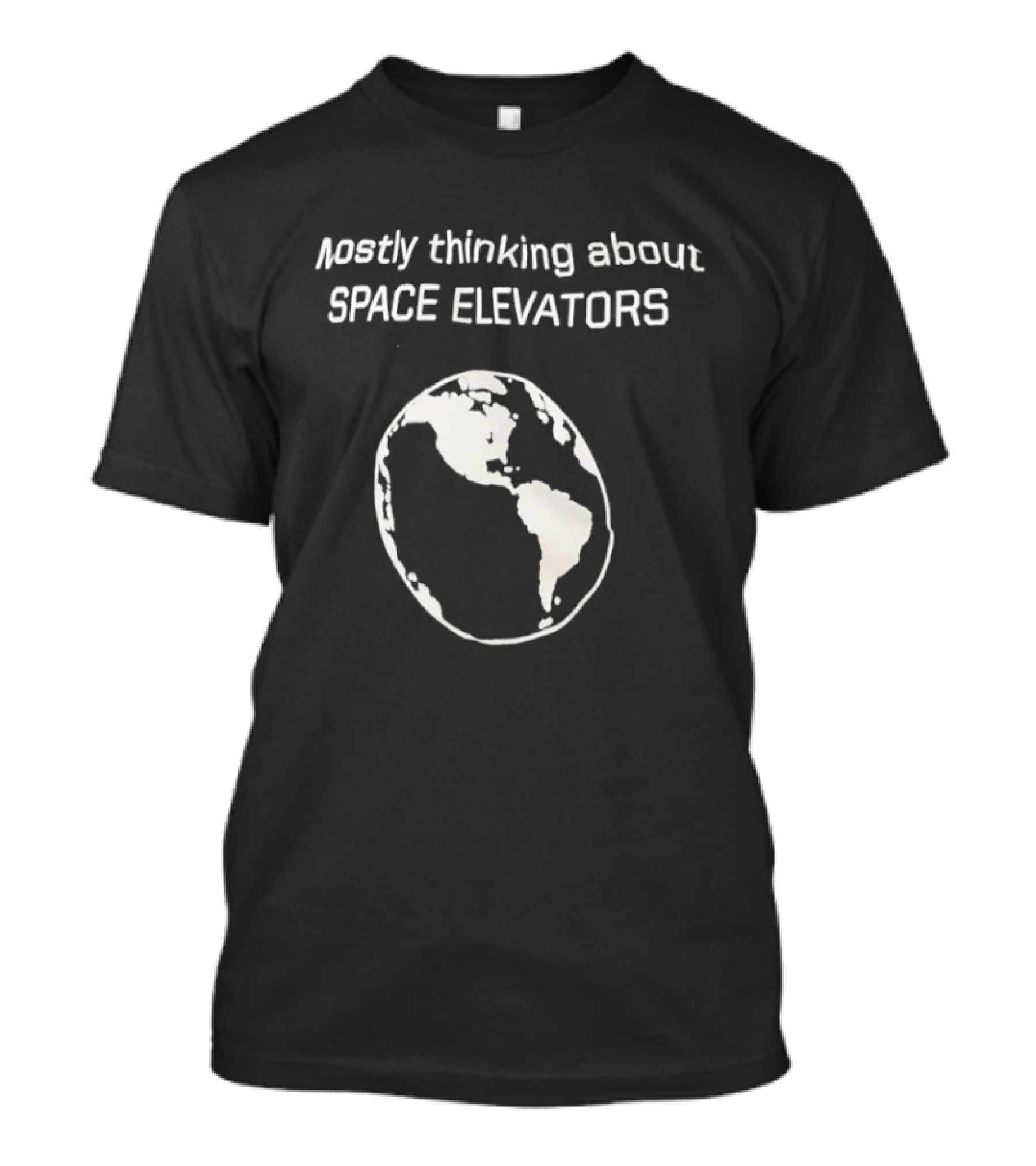Mostly Thinking About Space Elevators Earth Planet T-Shirt
