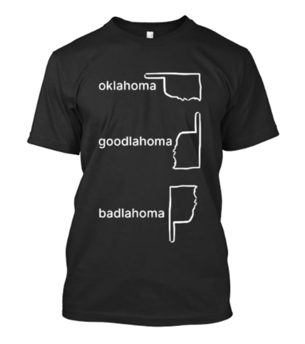 Oklahoma Goodlahoma Badlahoma Fun State Outline Play T-Shirt