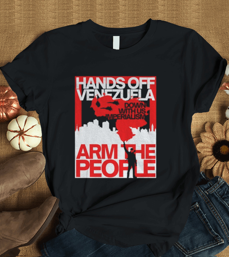 Hands Off Venezuela Arm The People Map And Cityscape Activism T-Shirt