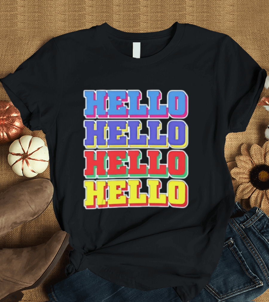 Hello Hello Hello Hello Colorful Multicolor T-Shirt