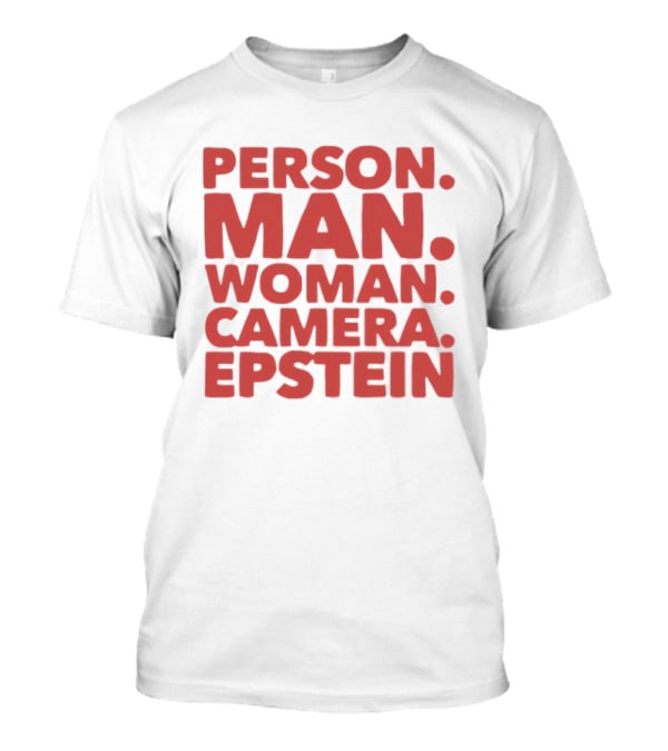 Person Man Woman Camera Epstein 2026 T-Shirt