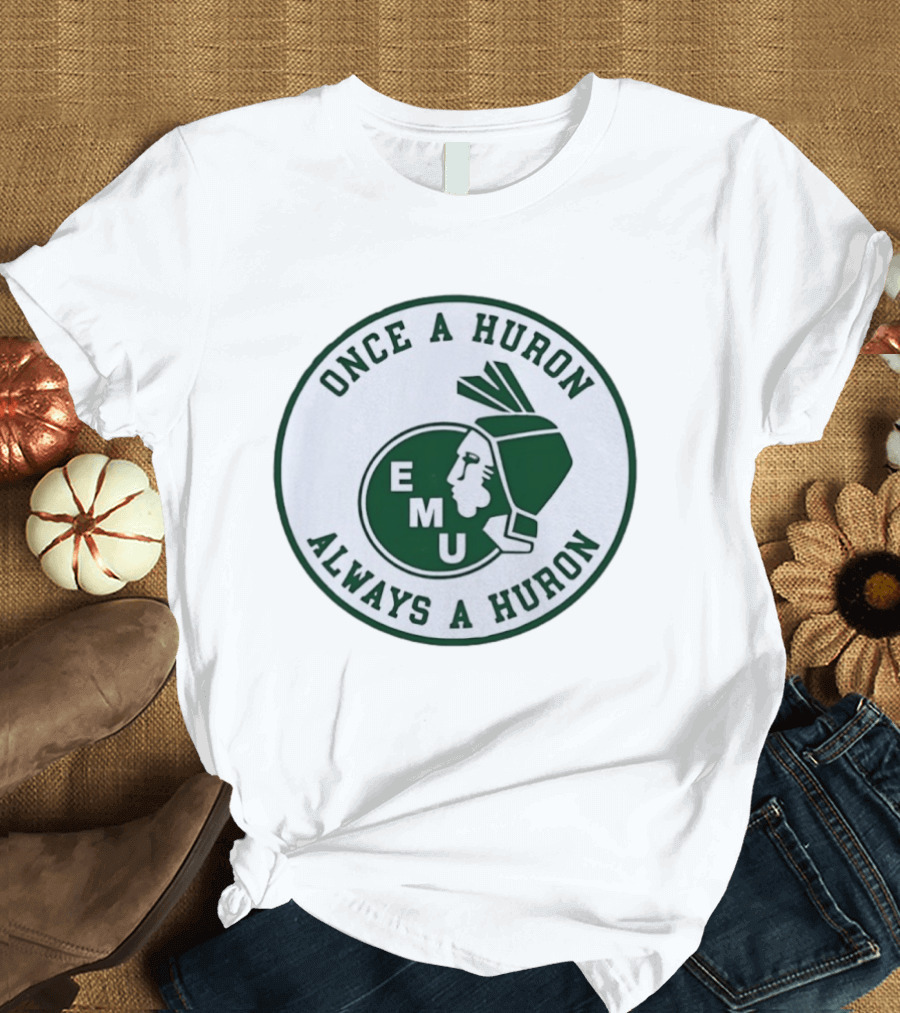Eastern Michigan University EMU Once A Huron Always A Huron T-Shirt