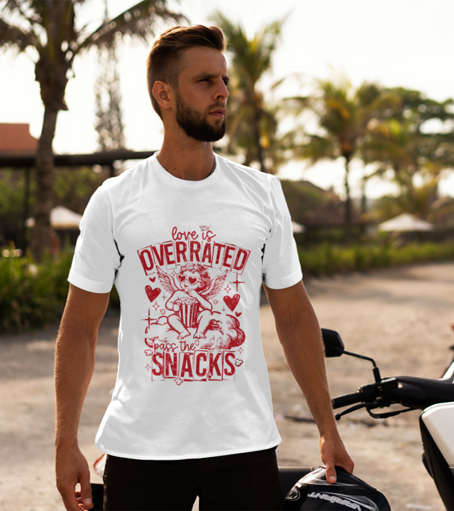 Love Is Overrated Pass The Snacks Valentine's Day Cupid And Hearts T-Shirt