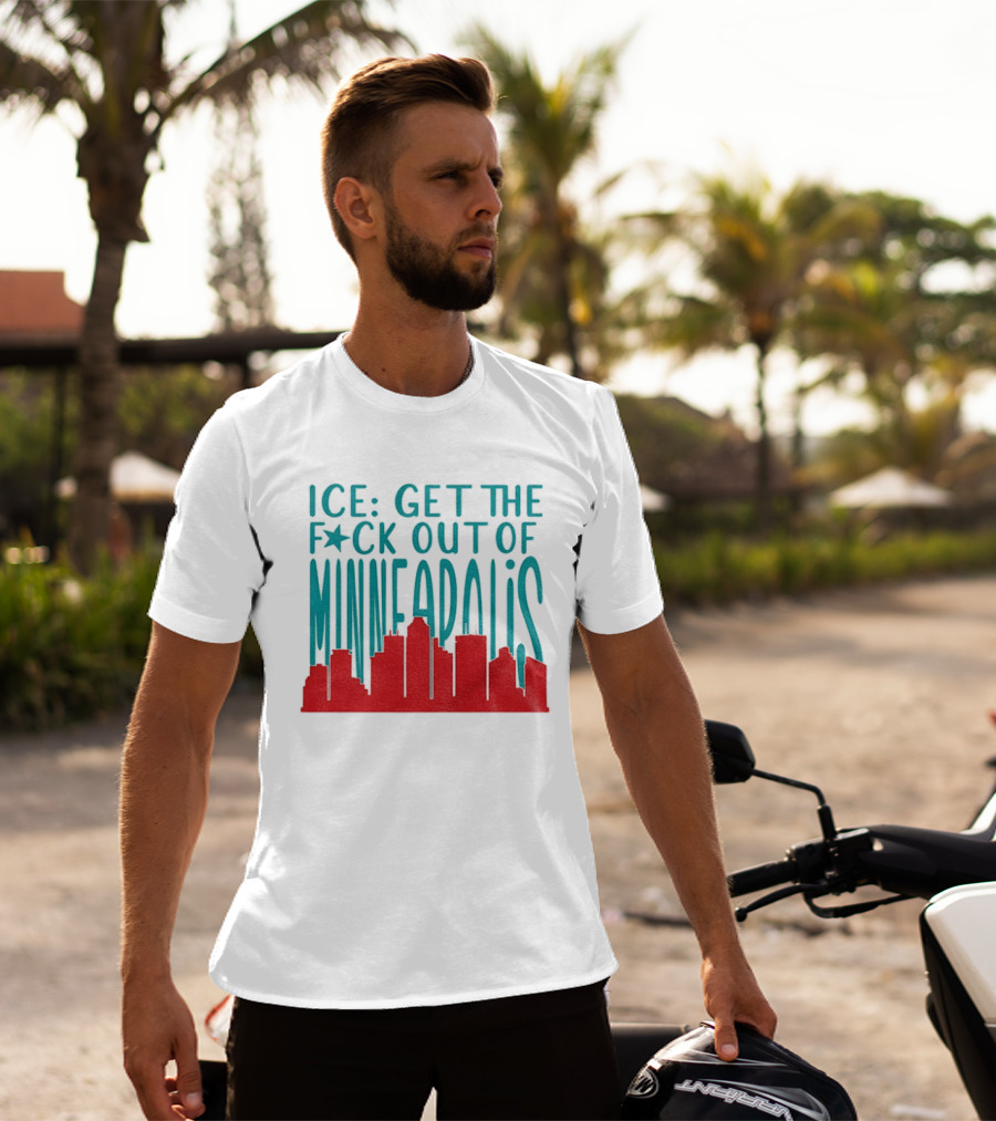 Minnesota ICE Get The F*ck Out Of Minneapolis Protest Skyline T-Shirt