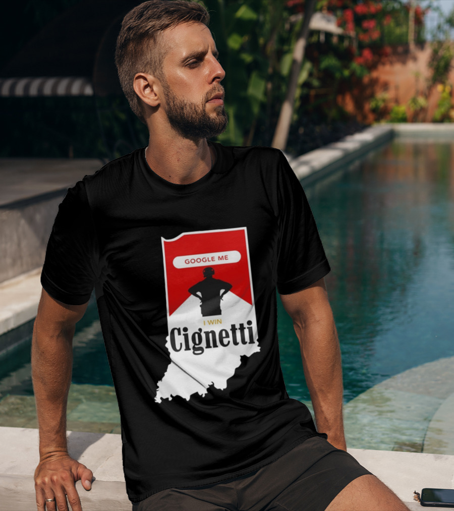 Google Me I Win Cignetti Indiana Hoosiers T-Shirt