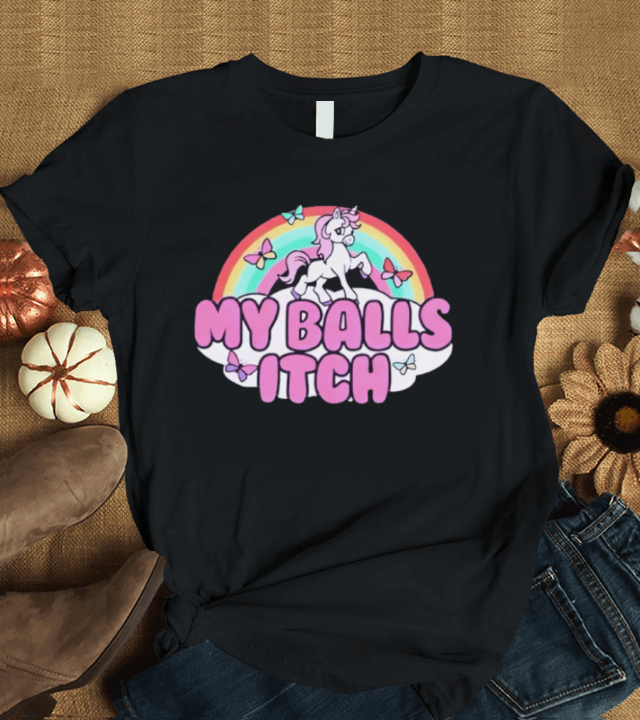 My Balls Itch Unicorn Rainbow Butterflies T-Shirt