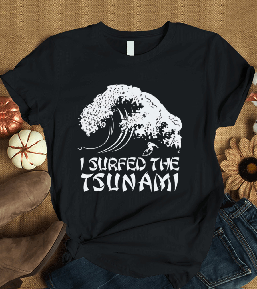 I Surfed The Tsunami Wave Adventure Surfer T-Shirt
