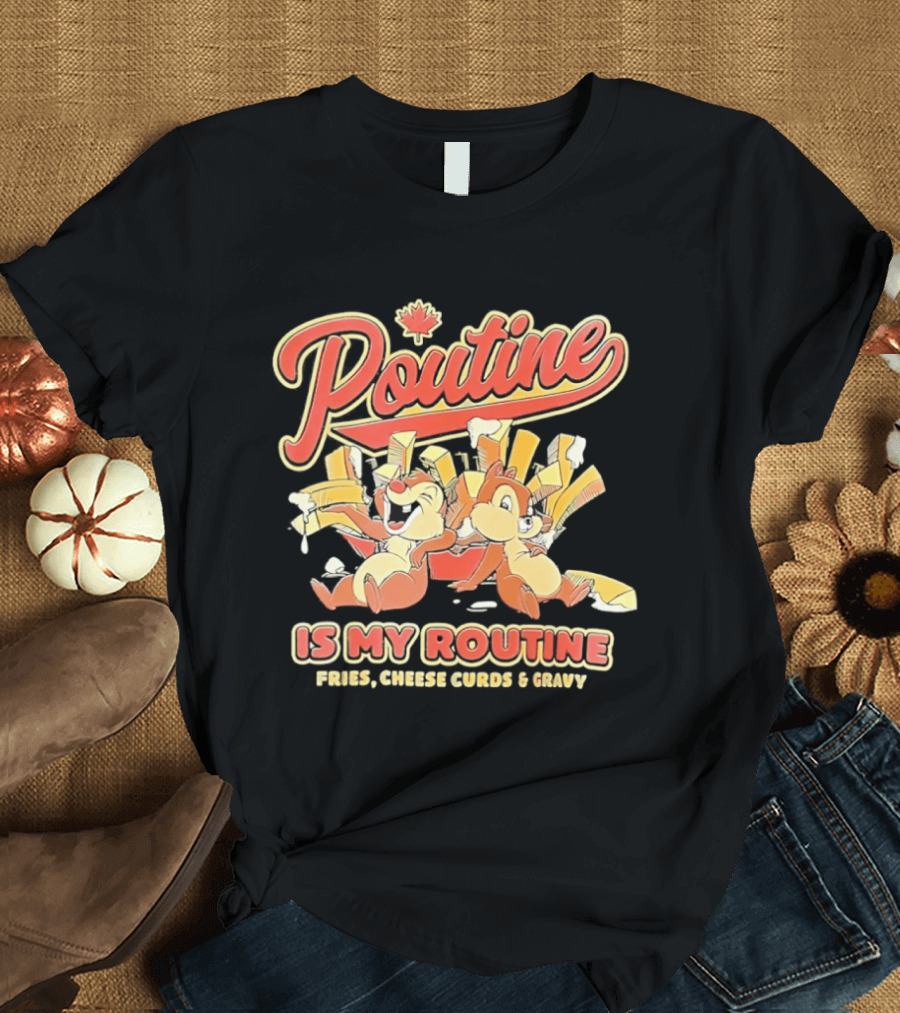Poutine Is My Routine Fries Cheese Curds Gravy Squirrel Duo Fun T-Shirt