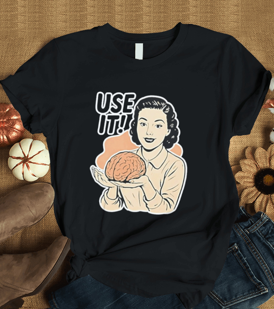 Use It Brain T-Shirt