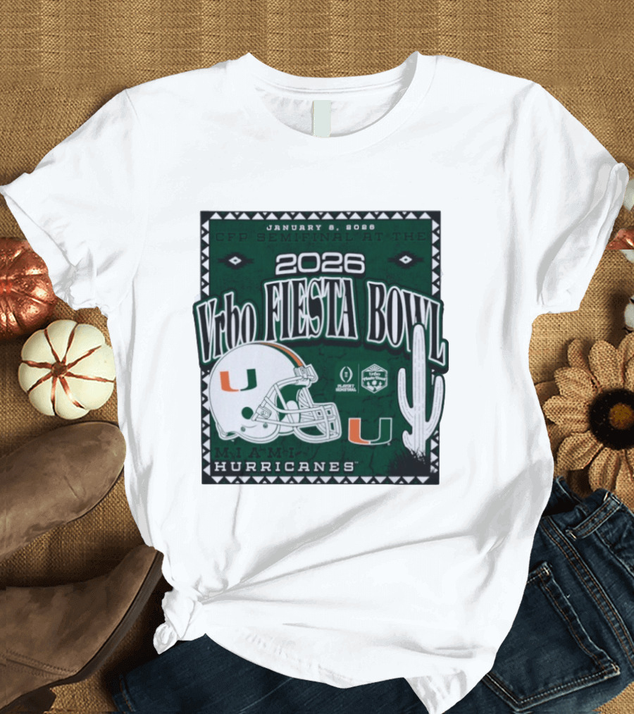 2026 Vrbo Fiesta Bowl Miami Hurricanes January 8 CFP Semifinal T-Shirt
