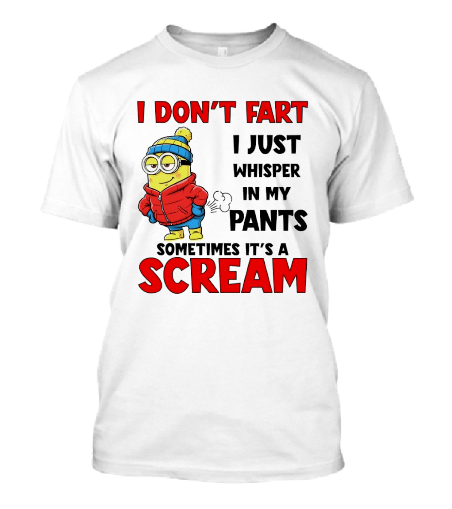 Minion I Don’t Fart I Just Whisper In My Pants Sometimes It’s A Scram T-Shirt