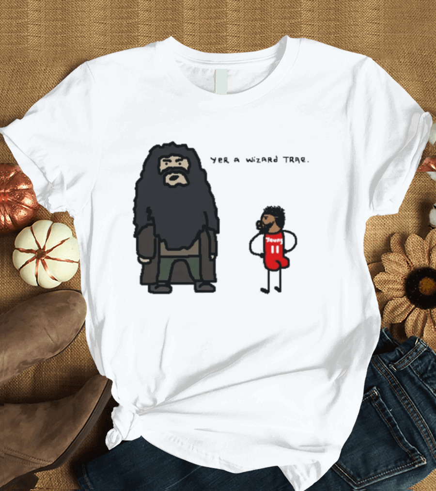 Yer A Wizard Trae Basketball And Wizardry T-Shirt