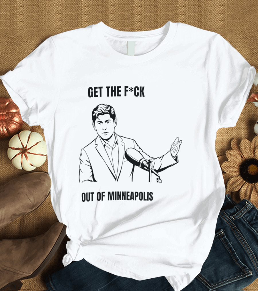 Get The F*ck Out Of Minneapolis Microphone Gesture T-Shirt