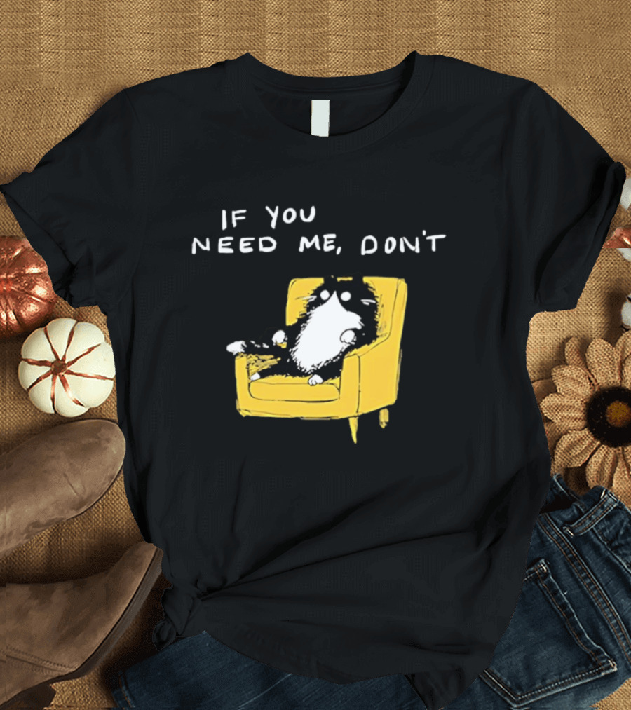 If You Need Me Don't Funny Black Cat Relaxing On Yellow Chair T-Shirt