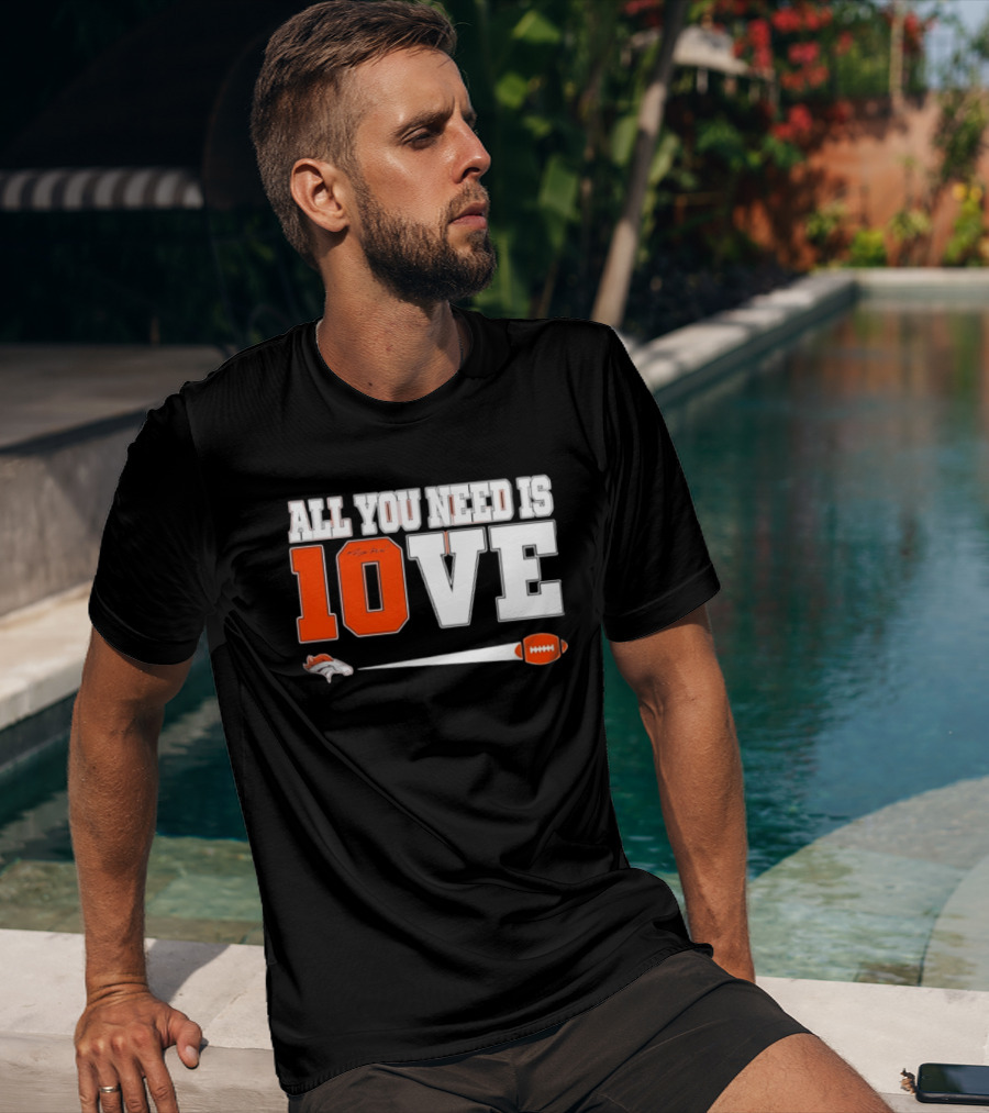 Denver Broncos All You Need Is Love Bo Nix 10 Football T-Shirt