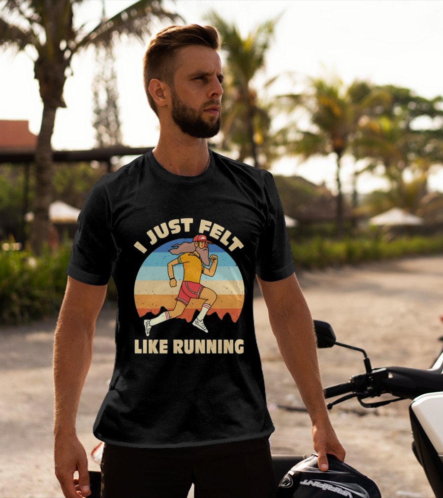 I Just Felt Like Running Forrest Gump T-Shirt