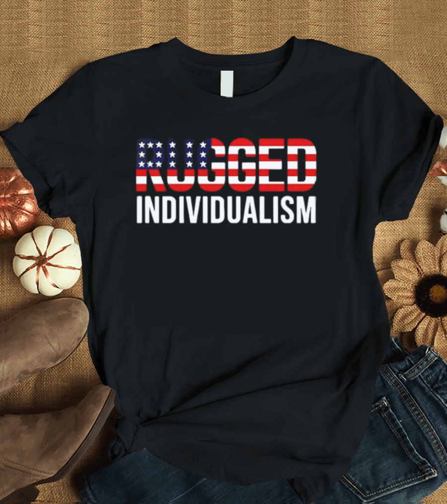 Rugged Individualism American Flag Stars And Stripes T-Shirt