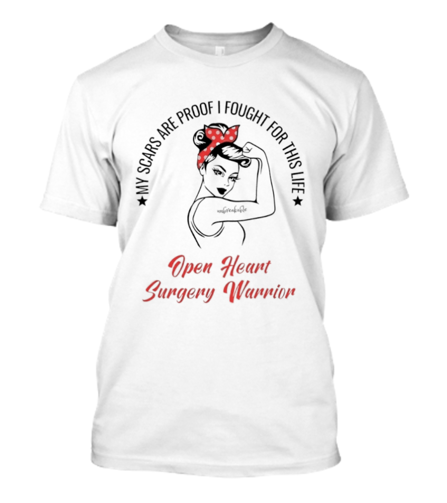 My Scars Are Proof I Fought For This Life Open Heart Surgery Warrior T-Shirt