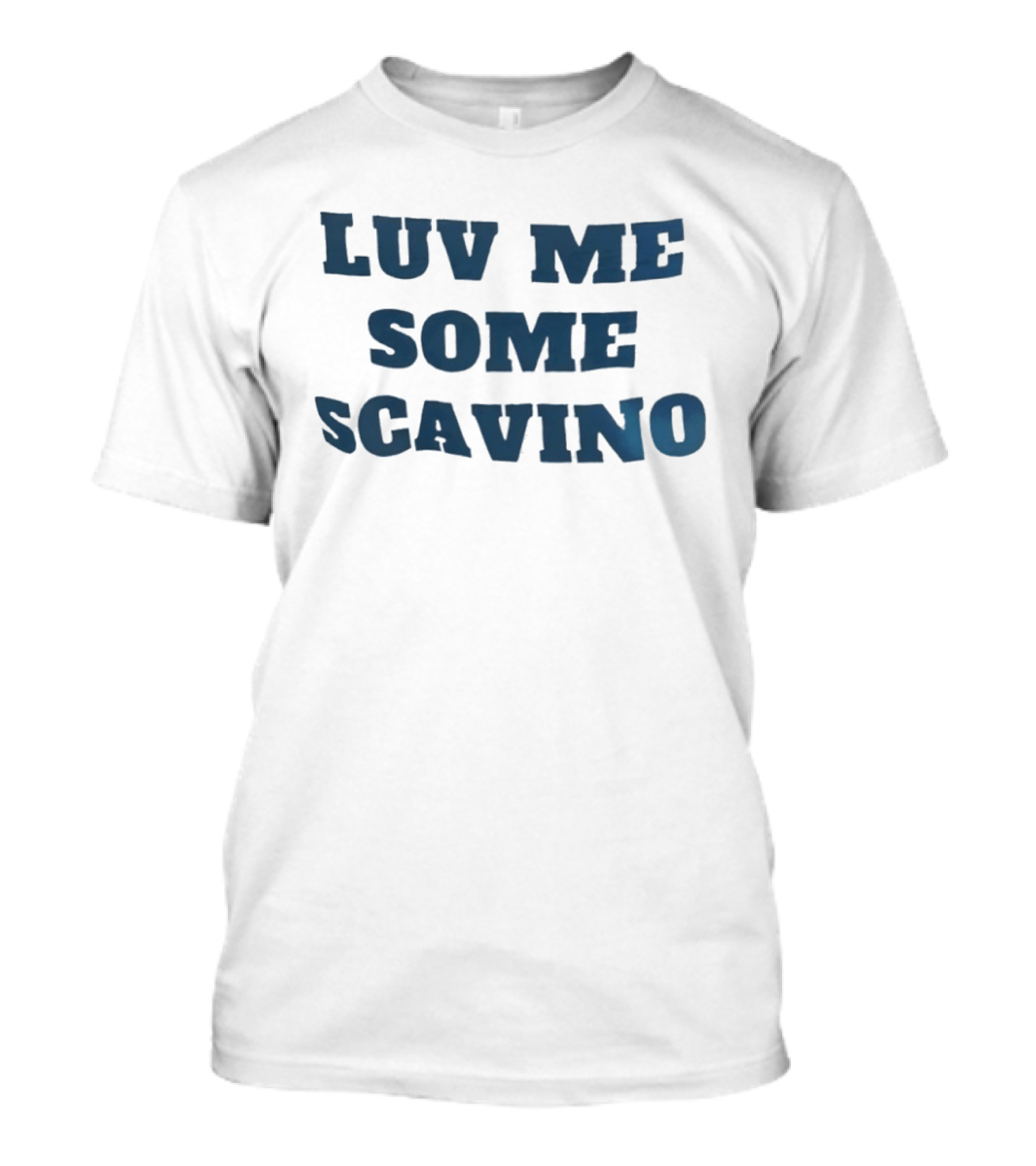 Luv Me Some Scavino Bold Text Blue Letters T-Shirt