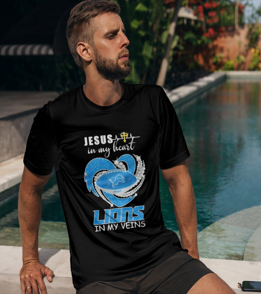 Jesus In My Heart Detroit Lions In My Veins T-Shirt