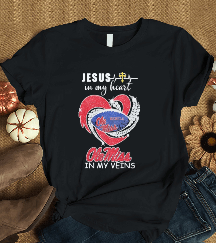 Jesus In My Heart Ole Miss Rebels In My Veins T-Shirt